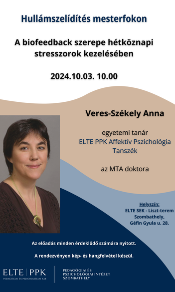 Dr. Veres-Székely Anna: Hullámszelídítés mesterfokon: a biofeedback szerepe hétköznapi stresszorok kezelésében